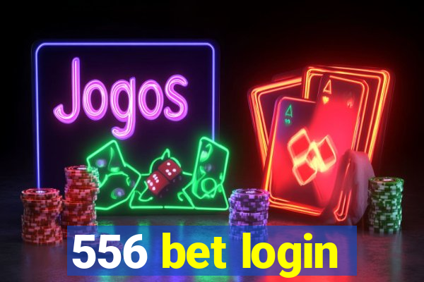 556 bet login